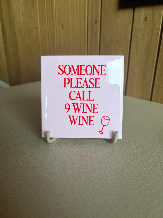 Tegeltje - someone please call nine wine wine